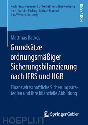 backes matthias - grundsätze ordnungsmäßiger sicherungsbilanzierung nach ifrs und hgb