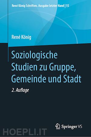 könig rené; hammerich kurt (curatore) - soziologische studien zu gruppe, gemeinde und stadt