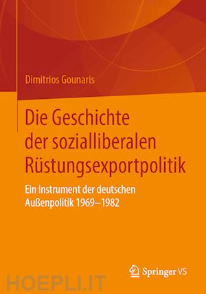 gounaris dimitrios - die geschichte der sozialliberalen rüstungsexportpolitik