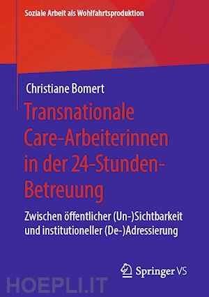 bomert christiane - transnationale care-arbeiterinnen in der 24-stunden-betreuung
