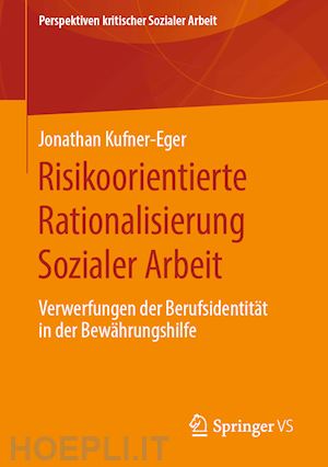 kufner-eger jonathan - risikoorientierte rationalisierung sozialer arbeit