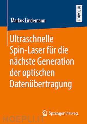 lindemann markus - ultraschnelle spin-laser für die nächste generation der optischen datenübertragung