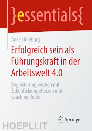 lüneburg anke - erfolgreich sein als führungskraft in der arbeitswelt 4.0