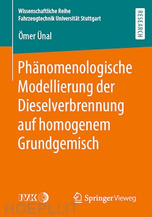 Ünal Ömer - phänomenologische modellierung der dieselverbrennung auf homogenem grundgemisch