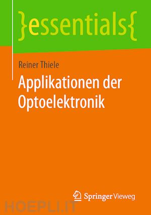 thiele reiner - applikationen der optoelektronik