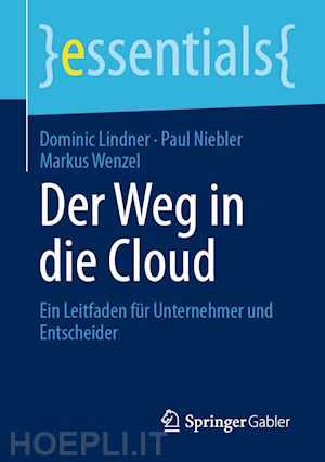 lindner dominic; niebler paul; wenzel markus - der weg in die cloud