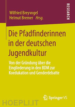 breyvogel wilfried (curatore); bremer helmut (curatore) - die pfadfinderinnen in der deutschen jugendkultur