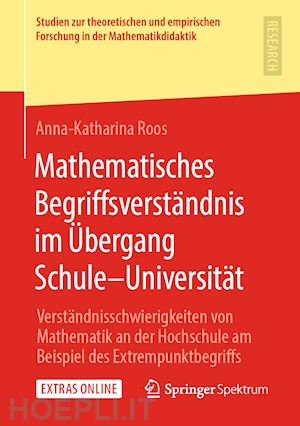 roos anna-katharina - mathematisches begriffsverständnis im Übergang schule–universität