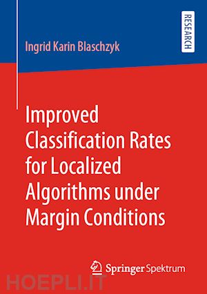 blaschzyk ingrid karin - improved classification rates for localized algorithms under margin conditions