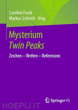 frank caroline (curatore); schleich markus (curatore) - mysterium twin peaks