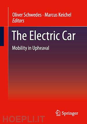 schwedes oliver (curatore); keichel marcus (curatore) - the electric car