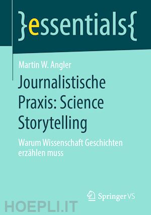 angler martin w. - journalistische praxis: science storytelling