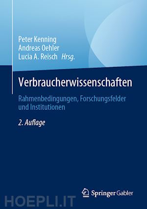 kenning peter (curatore); oehler andreas (curatore); reisch lucia a. (curatore) - verbraucherwissenschaften