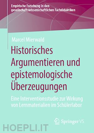 mierwald marcel - historisches argumentieren und epistemologische Überzeugungen