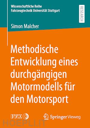 malcher simon - methodische entwicklung eines durchgängigen motormodells für den motorsport