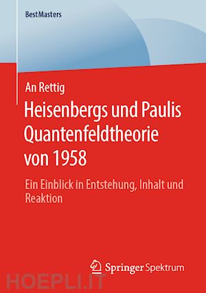 rettig an - heisenbergs und paulis quantenfeldtheorie von 1958