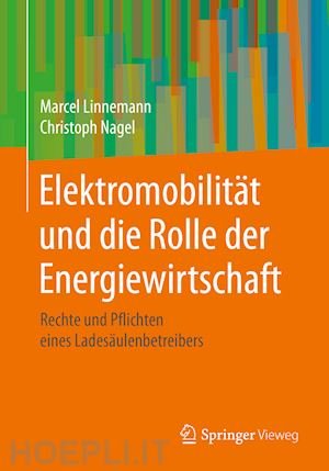 linnemann marcel; nagel christoph - elektromobilität und die rolle der energiewirtschaft