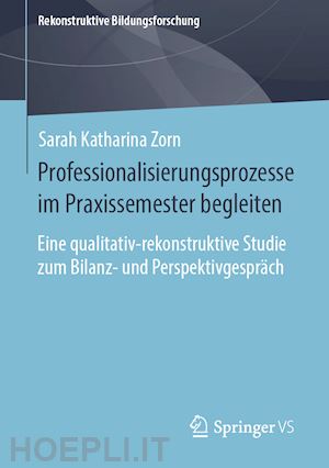 zorn sarah katharina - professionalisierungsprozesse im praxissemester begleiten