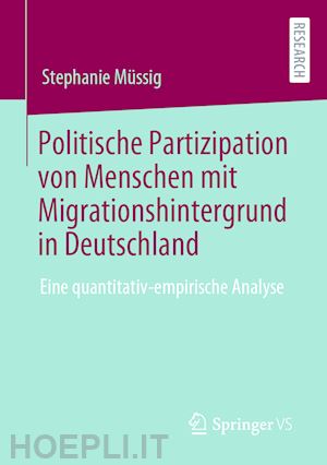 müssig stephanie - politische partizipation von menschen mit migrationshintergrund in deutschland