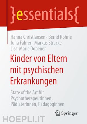 christiansen hanna; röhrle bernd; fahrer julia; stracke markus; dobener lisa-marie - kinder von eltern mit psychischen erkrankungen