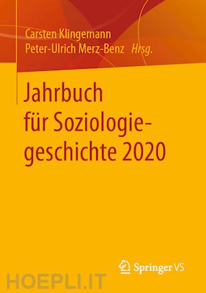 klingemann carsten (curatore); merz-benz peter-ulrich (curatore) - jahrbuch für soziologiegeschichte 2020