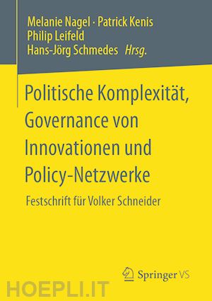 nagel melanie (curatore); kenis patrick (curatore); leifeld philip (curatore); schmedes hans-jörg (curatore) - politische komplexität, governance von innovationen und policy-netzwerke