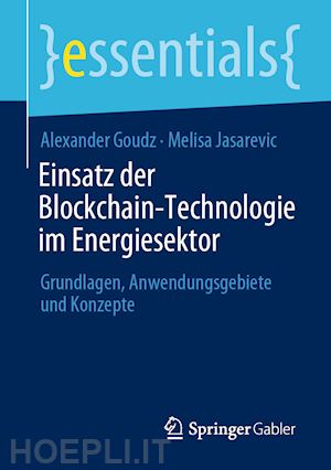 goudz alexander; jasarevic melisa - einsatz der blockchain-technologie im energiesektor