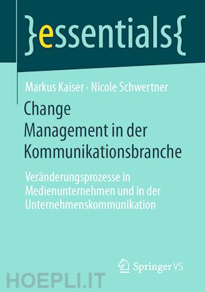 kaiser markus; schwertner nicole - change management in der kommunikationsbranche