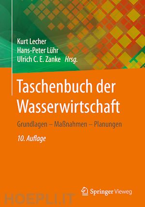 lecher kurt (curatore); lühr hans-peter (curatore); zanke ulrich c. e. (curatore) - taschenbuch der wasserwirtschaft