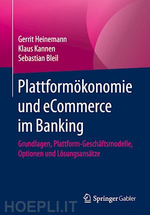 heinemann gerrit; kannen klaus; bleil sebastian - plattformökonomie und ecommerce im banking