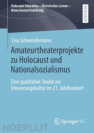 schwendemann lisa - amateurtheaterprojekte zu holocaust und nationalsozialismus