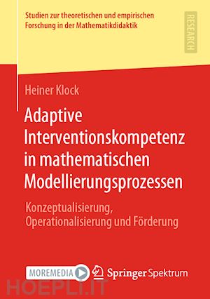 klock heiner - adaptive interventionskompetenz in mathematischen modellierungsprozessen