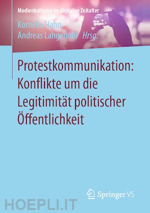 hahn kornelia (curatore); langenohl andreas (curatore) - protestkommunikation: konflikte um die legitimität politischer Öffentlichkeit