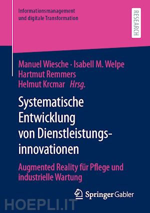 wiesche manuel (curatore); welpe isabell m. (curatore); remmers hartmut (curatore); krcmar helmut (curatore) - systematische entwicklung von dienstleistungsinnovationen