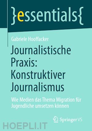 hooffacker gabriele - journalistische praxis: konstruktiver journalismus