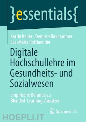 keller katrin; klinkhammer dennis; rottlaender eva-maria - digitale hochschullehre im gesundheits- und sozialwesen