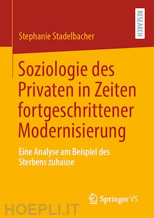 stadelbacher stephanie - soziologie des privaten in zeiten fortgeschrittener modernisierung