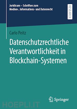 peitz carlo - datenschutzrechtliche verantwortlichkeit in blockchain-systemen