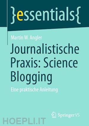 angler martin w. - journalistische praxis: science blogging