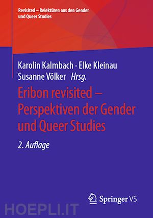 kalmbach karolin (curatore); kleinau elke (curatore); völker susanne (curatore) - eribon revisited – perspektiven der gender und queer studies