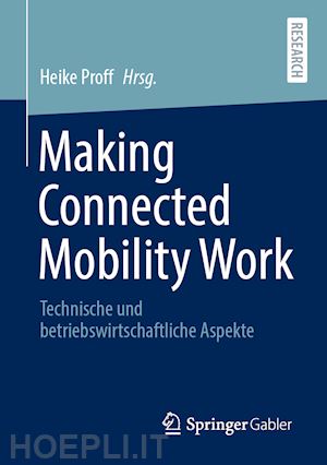 proff heike (curatore) - making connected mobility work