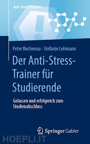 buchenau peter; lehmann stefanie - der anti-stress-trainer für studierende