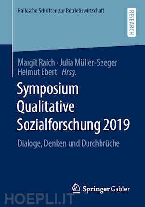 raich margit (curatore); müller-seeger julia (curatore); ebert helmut (curatore) - symposium qualitative sozialforschung 2019