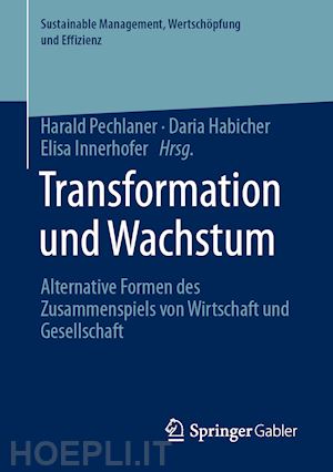 pechlaner harald (curatore); habicher daria (curatore); innerhofer elisa (curatore) - transformation und wachstum