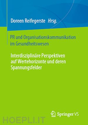 reifegerste doreen (curatore) - pr und organisationskommunikation im gesundheitswesen