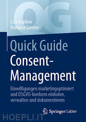 gradow lisa; greiner ramona - quick guide consent-management