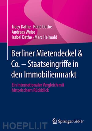 dathe tracy; dathe rené; weise andreas; dathe isabel; helmold marc - berliner mietendeckel & co. - staatseingriffe in den immobilienmarkt