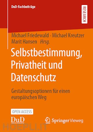 friedewald michael (curatore); kreutzer michael (curatore); hansen marit (curatore) - selbstbestimmung, privatheit und datenschutz