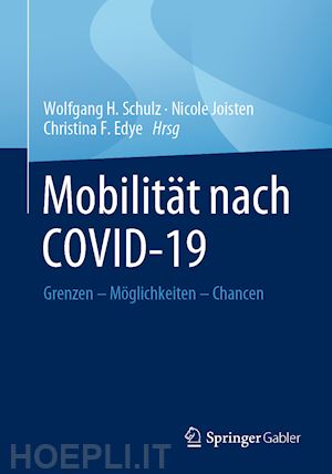 schulz wolfgang h. (curatore); joisten nicole (curatore); edye christina f. (curatore) - mobilität nach covid-19