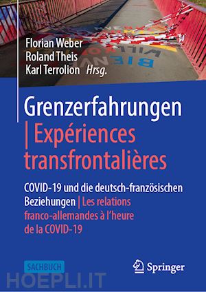 weber florian (curatore); theis roland (curatore); terrolion karl (curatore) - grenzerfahrungen | expériences transfrontalières